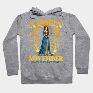 A Queen Was Born In November Happy Birthday To Me Hoodie